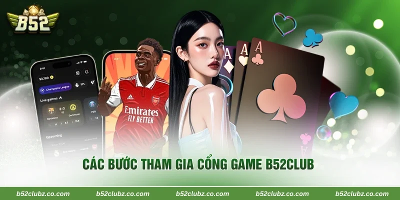 Các bước tham gia cổng game B52Club