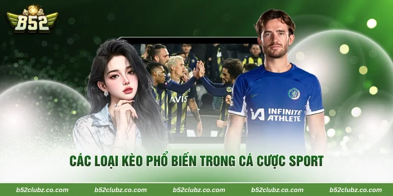 Các loại kèo phổ biến trong cá cược sport 