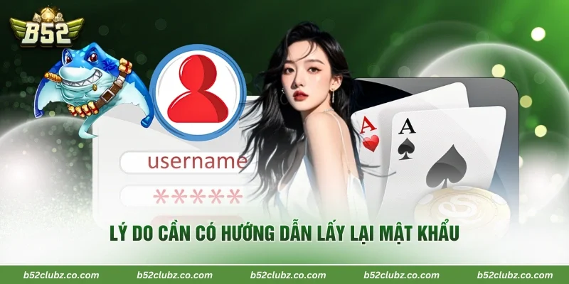 Lý do cần có hướng dẫn lấy lại mật khẩu