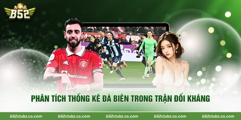 Phân tích thống kê đá biên trong trận đối kháng 