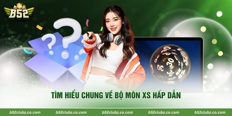 Tìm hiểu chung về bộ môn XS hấp dẫn