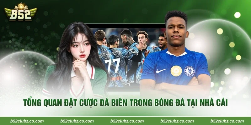 Tổng quan đặt cược đá biên trong bóng đá tại nhà cái 