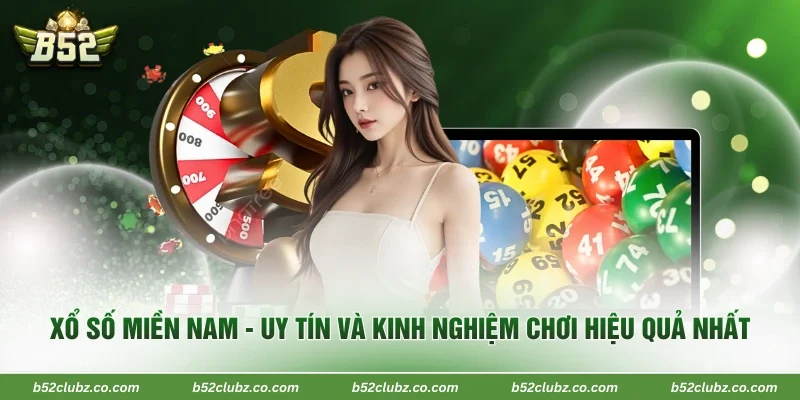 Xổ Số Miền Nam - Uy Tín Và Kinh Nghiệm Chơi Hiệu Quả Nhất